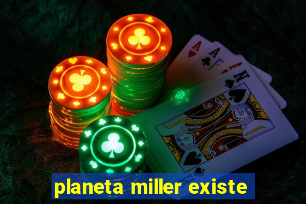 planeta miller existe